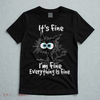 Funny Black Cat It's Fine I'm Fine Everything Is Fine T-Shirt thumb 5