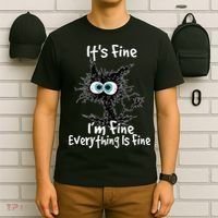Funny Black Cat It's Fine I'm Fine Everything Is Fine T-Shirt thumb 6