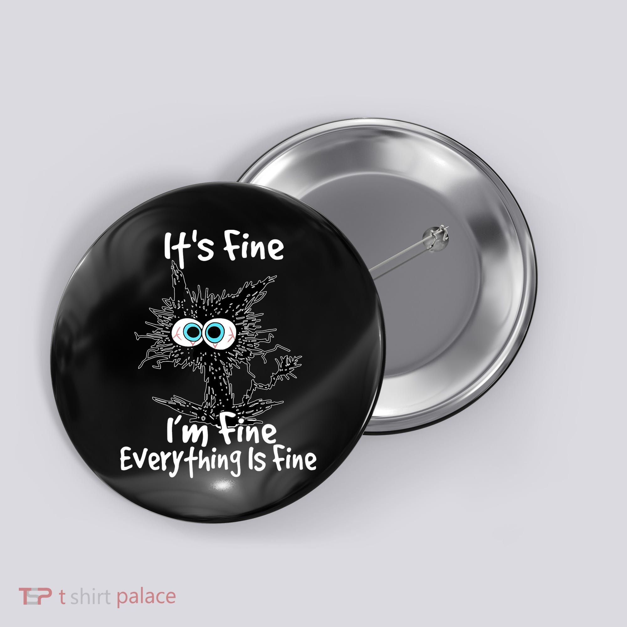 Funny Black Cat It's Fine I'm Fine Everything Is Fine Button
