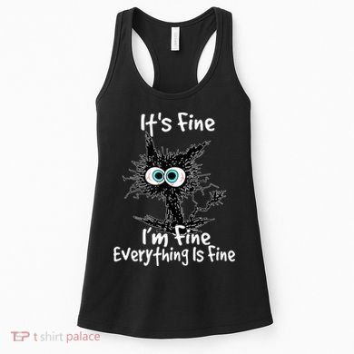 Funny Black Cat It's Fine I'm Fine Everything Is Fine Women's Tank Top