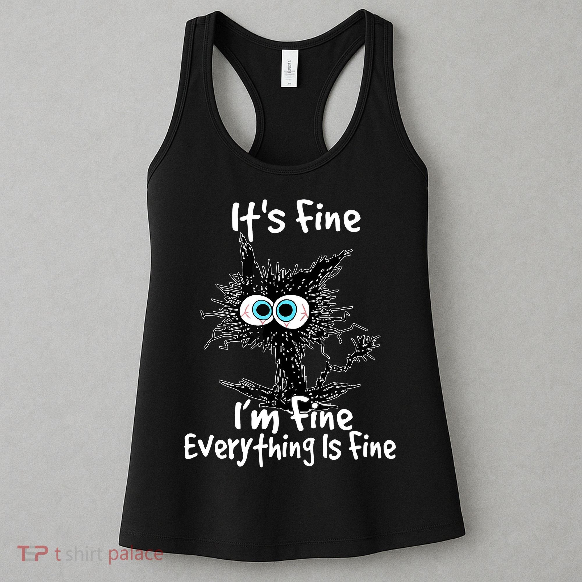 Funny Black Cat It's Fine I'm Fine Everything Is Fine Women's Tank Top