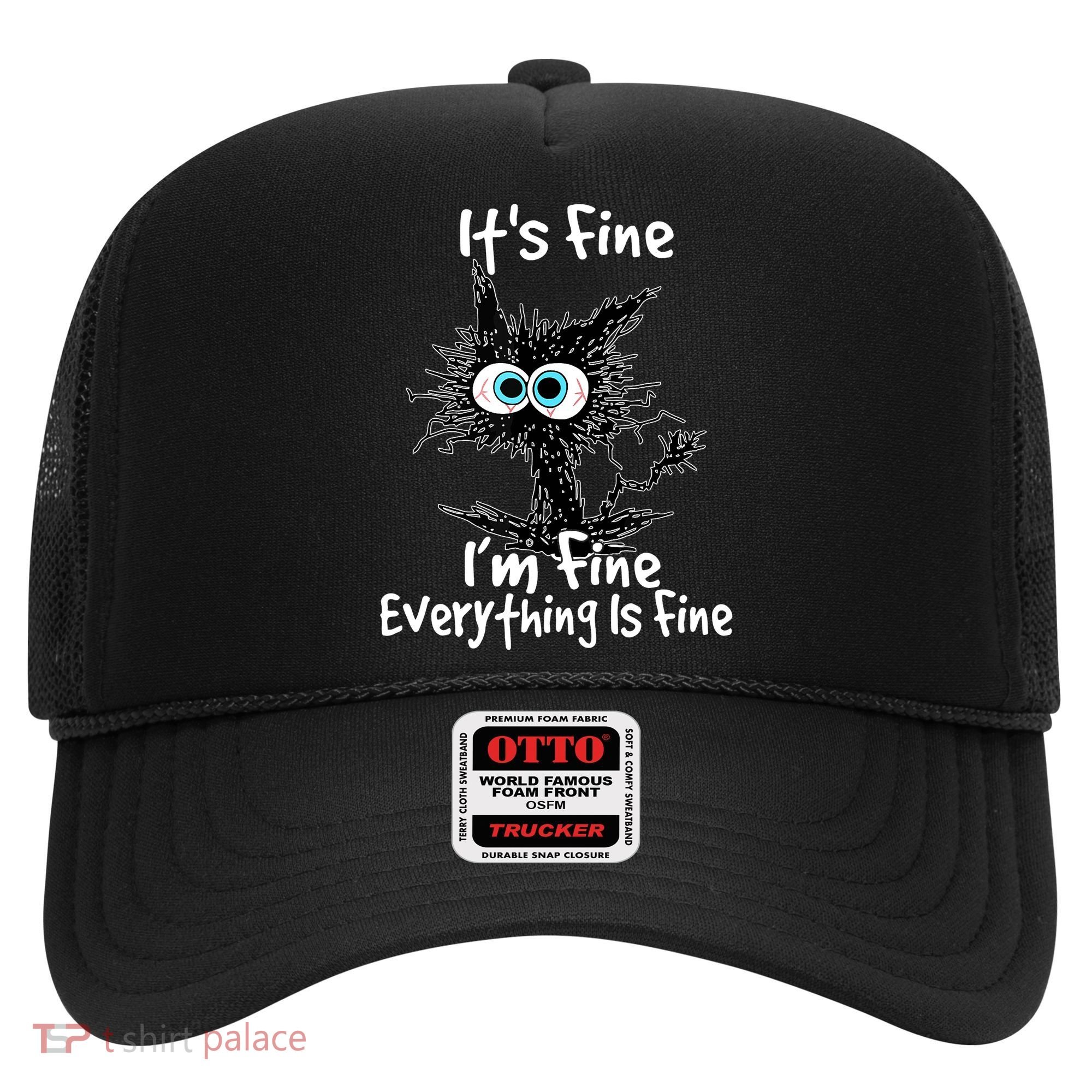 Funny Black Cat It's Fine I'm Fine Everything Is Fine Hat