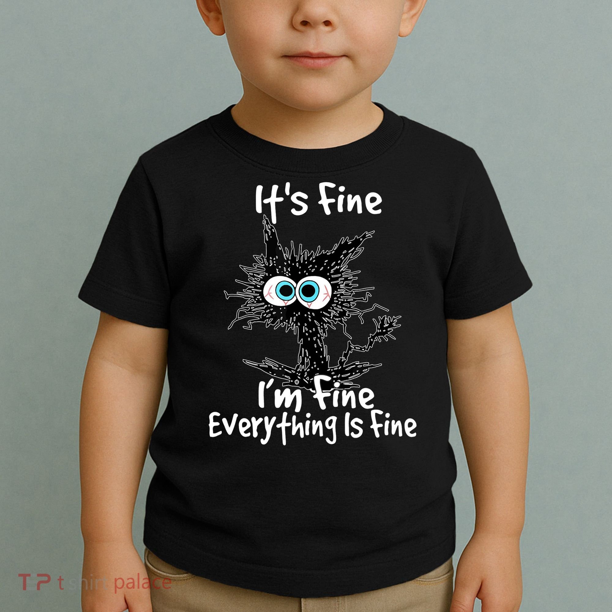 Funny Black Cat It's Fine I'm Fine Everything Is Fine Toddler T-Shirt