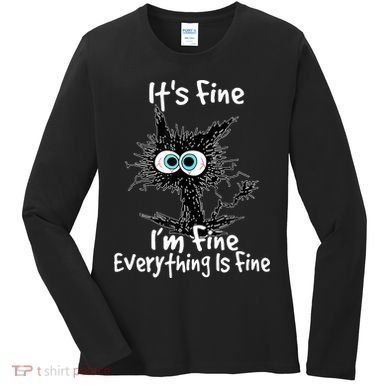 Funny Black Cat It's Fine I'm Fine Everything Is Fine Women's Long Sleeve Shirt