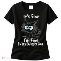 Funny Black Cat It's Fine I'm Fine Everything Is Fine Women's T-Shirt thumb 0