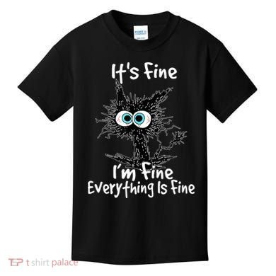 Funny Black Cat It's Fine I'm Fine Everything Is Fine Kids T-Shirt
