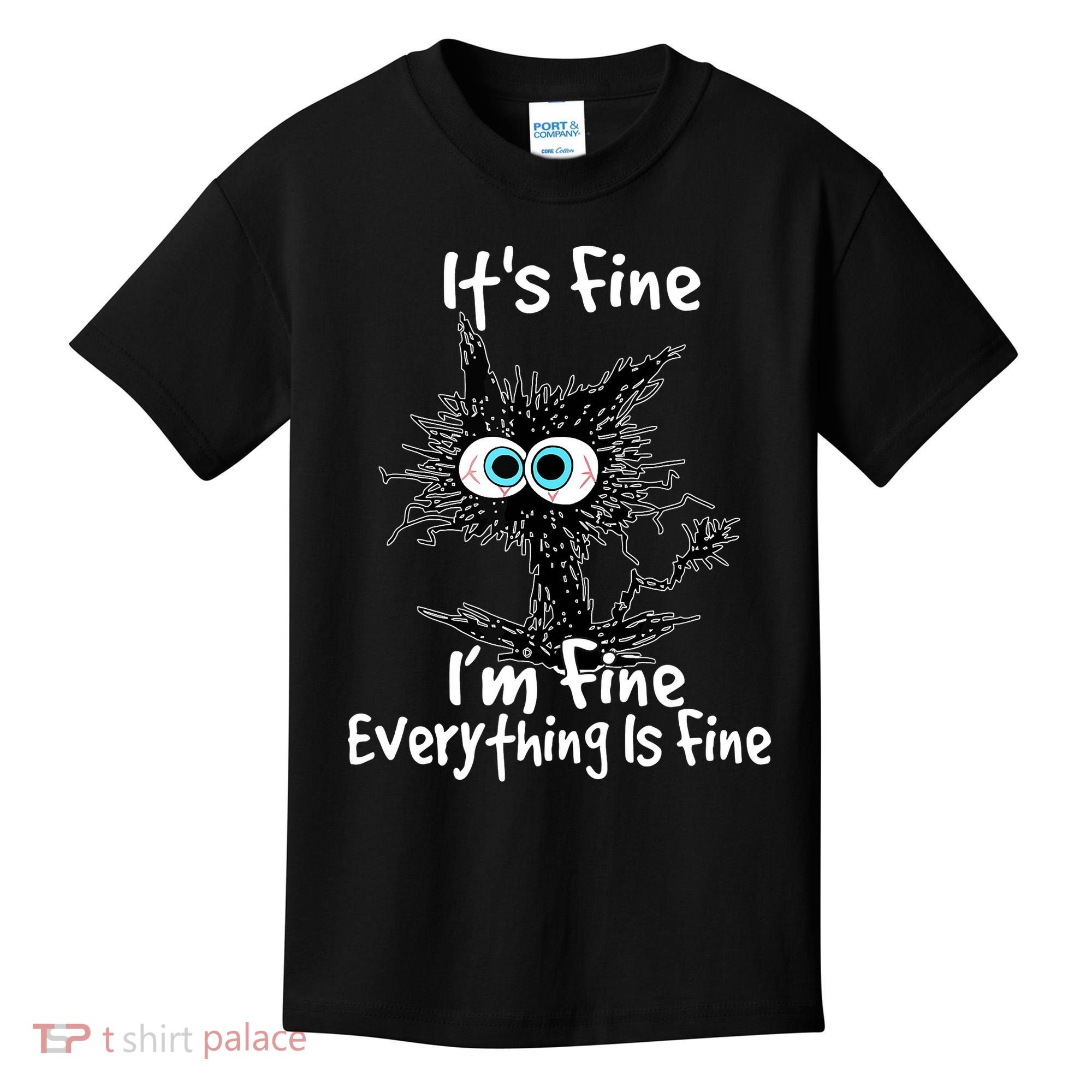 Funny Black Cat It's Fine I'm Fine Everything Is Fine Kids T-Shirt