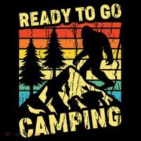 Funny Bigfoot Camping Ready To Go Camping T-Shirt thumb 7