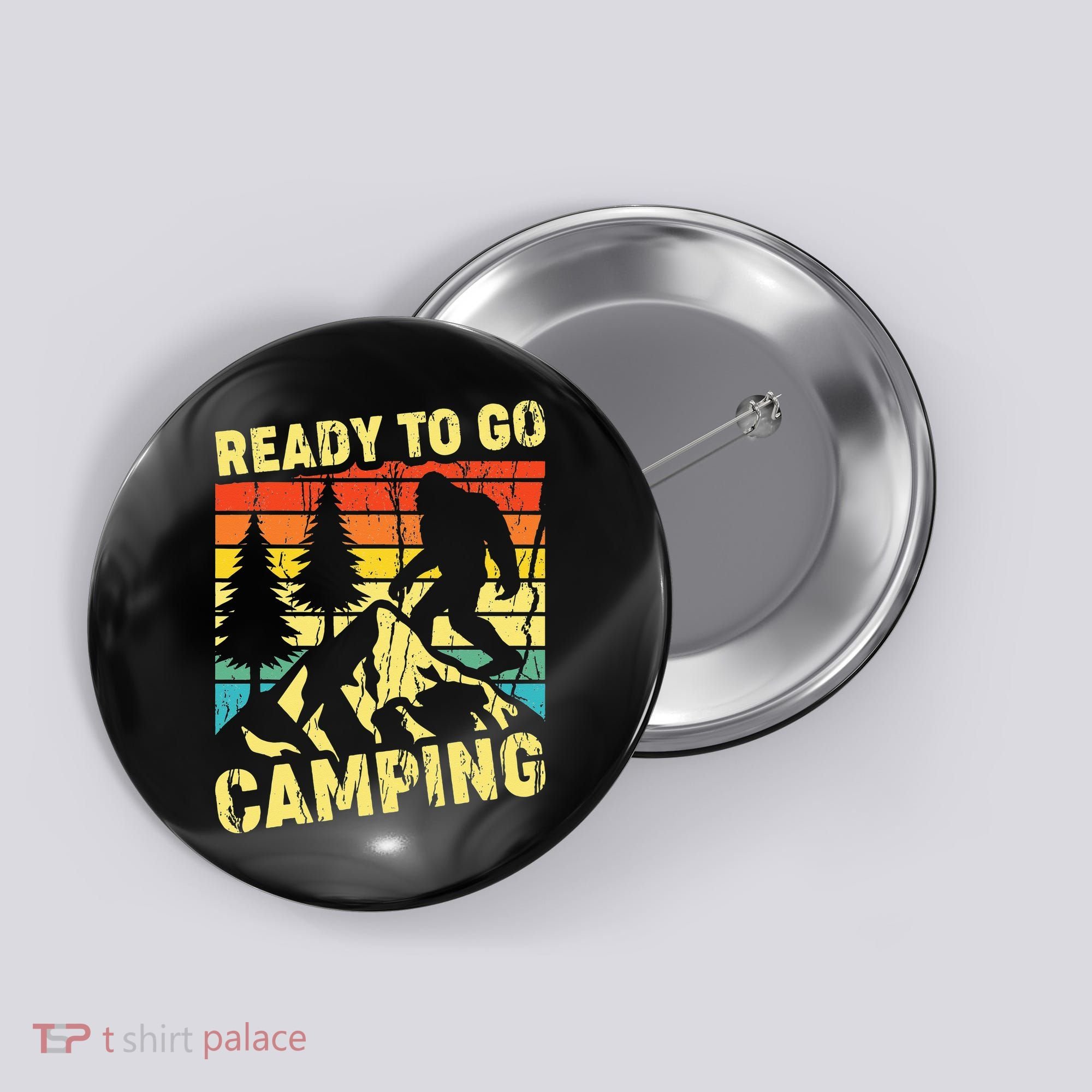 Funny Bigfoot Camping Ready To Go Camping Button