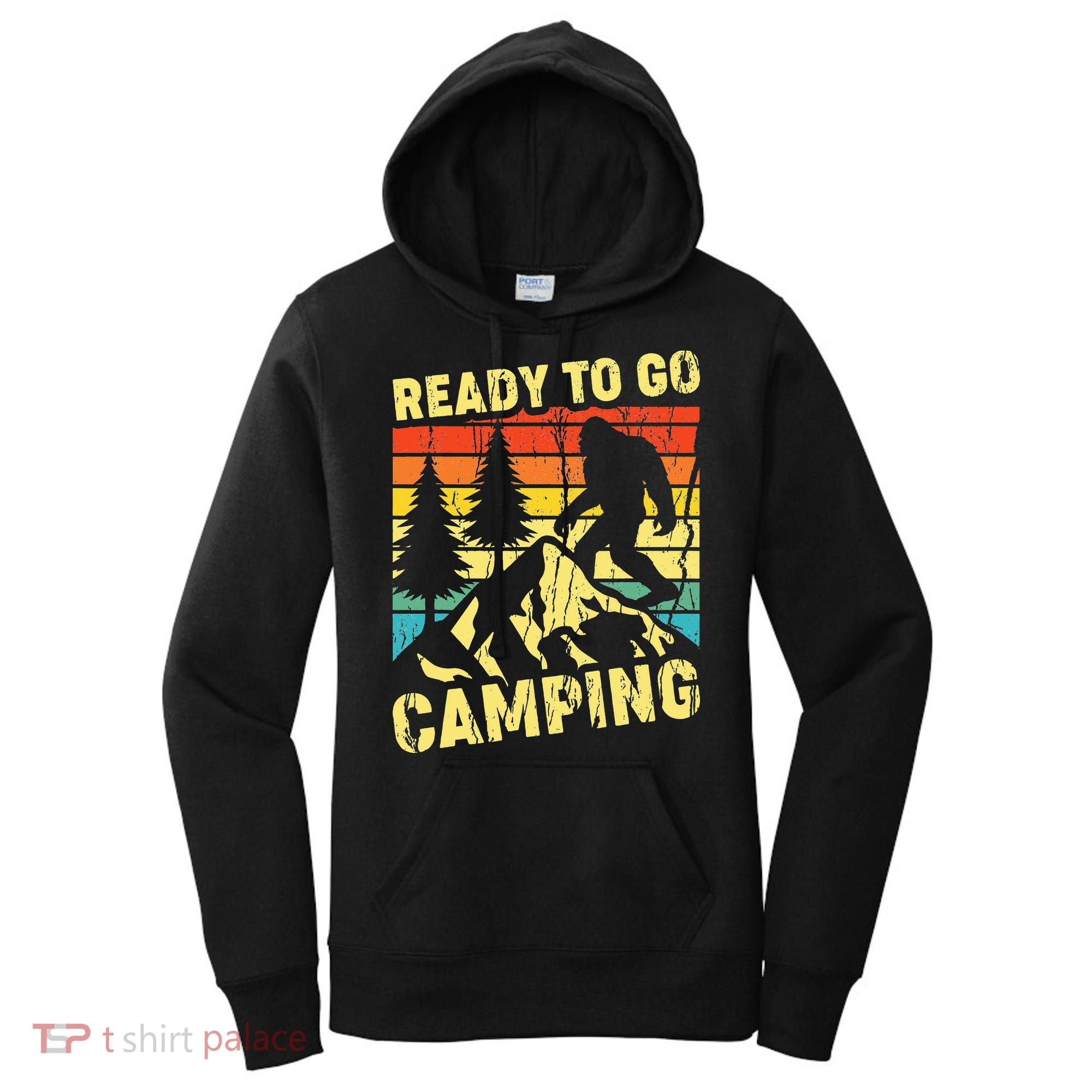 Funny Bigfoot Camping Ready To Go Camping Women's Hoodie