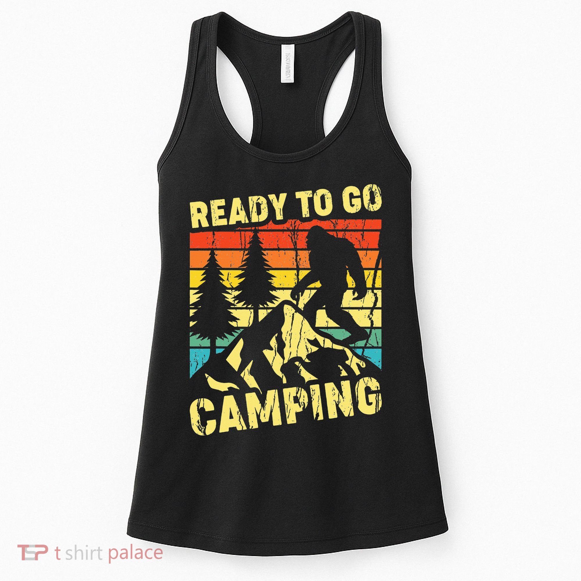 Funny Bigfoot Camping Ready To Go Camping Women's Tank Top