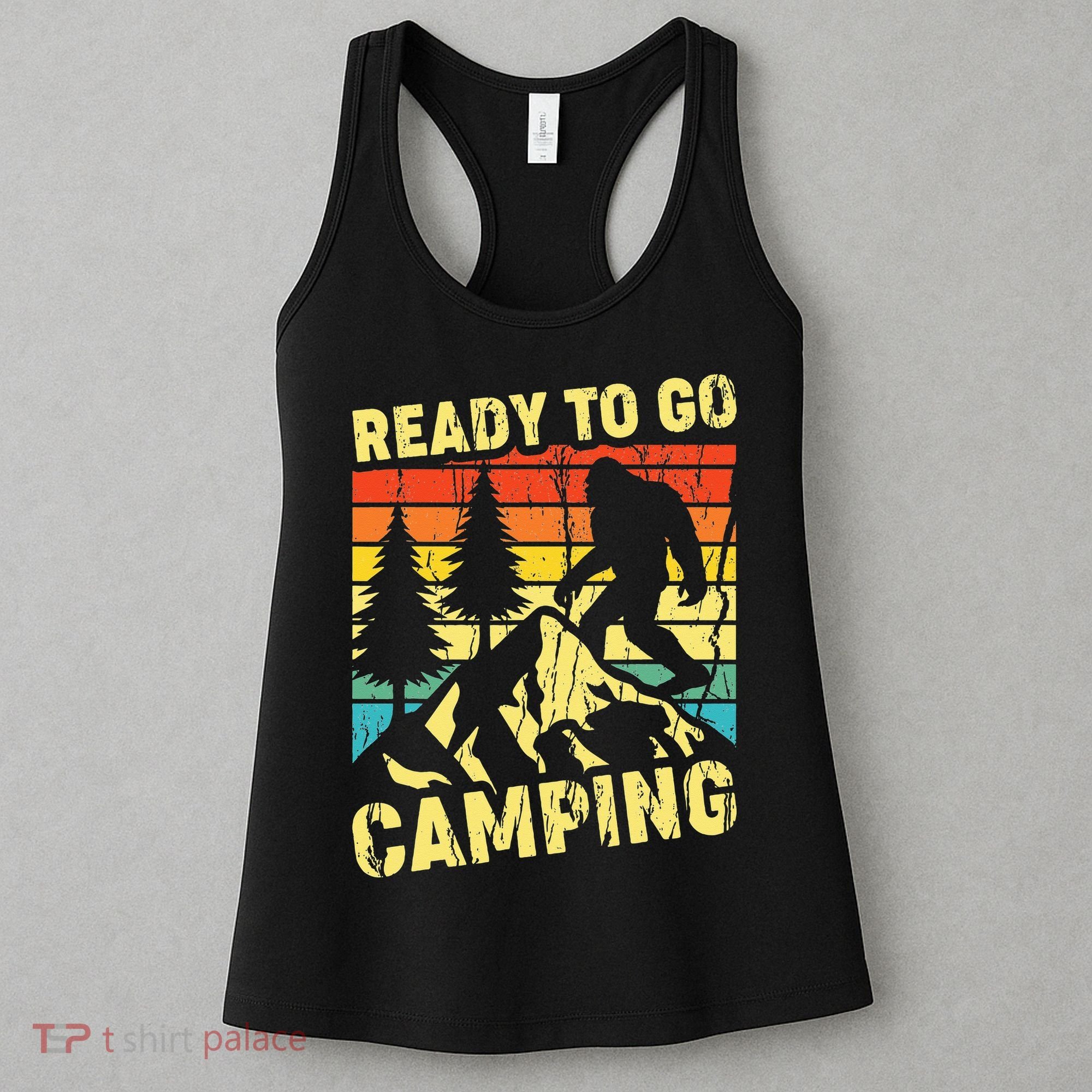 Funny Bigfoot Camping Ready To Go Camping Women's Tank Top