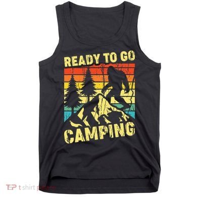 Funny Bigfoot Camping Ready To Go Camping Tank Top