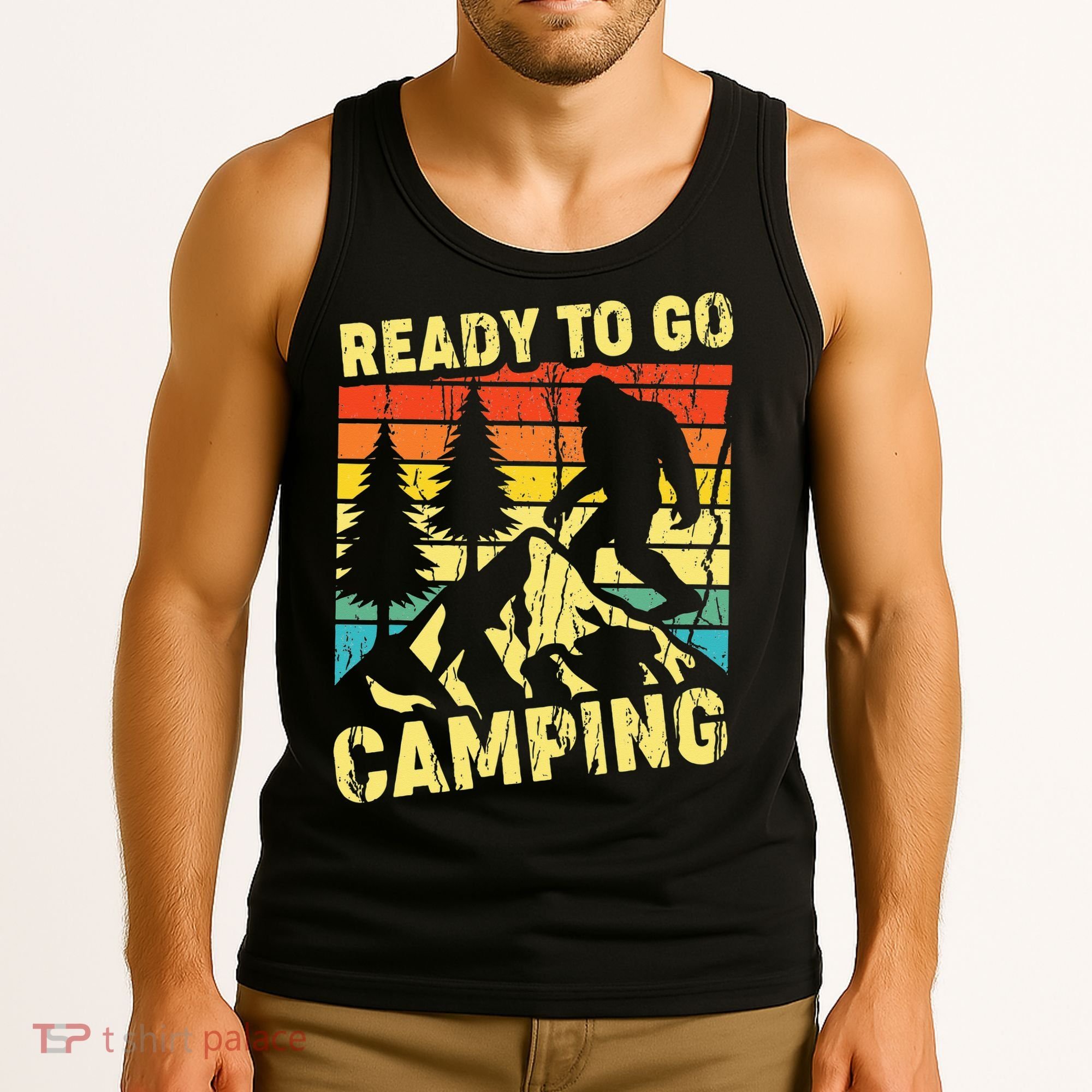 Funny Bigfoot Camping Ready To Go Camping Tank Top