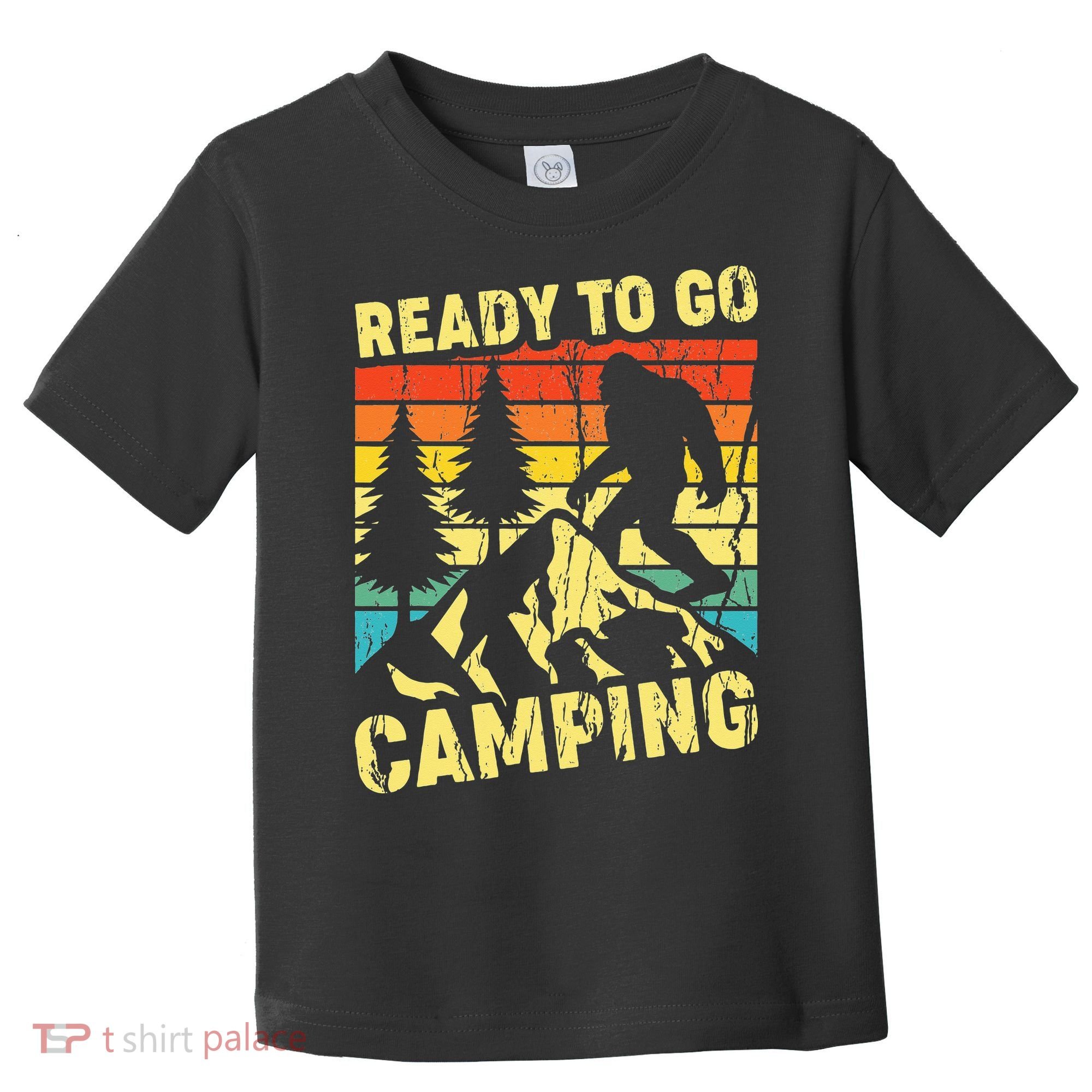 Funny Bigfoot Camping Ready To Go Camping Toddler T-Shirt