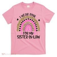Funny Breast Cancer Support I Wear Pink For My Sister In Law T-Shirt thumb 0