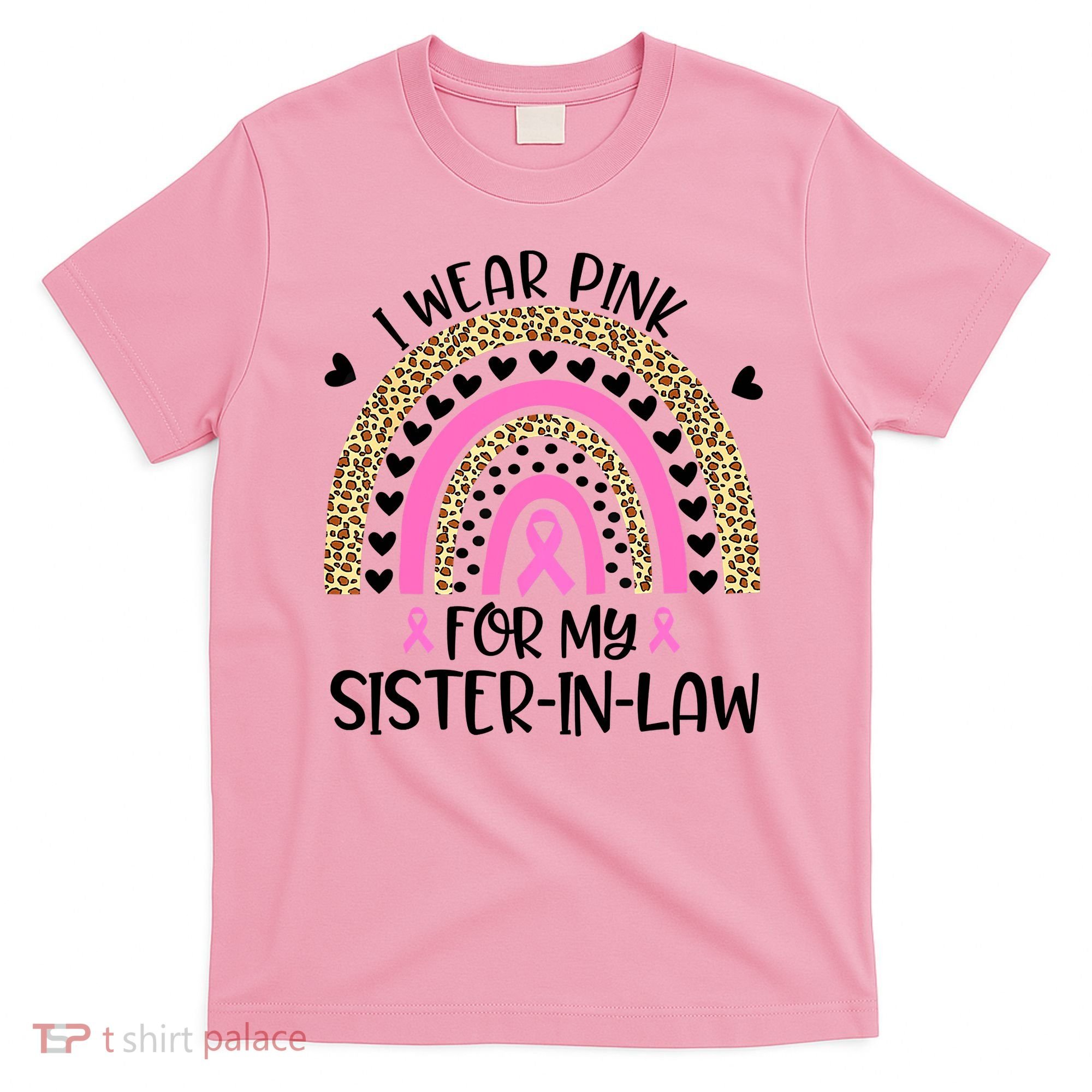 Funny Breast Cancer Support I Wear Pink For My Sister In Law T-Shirt