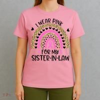 Funny Breast Cancer Support I Wear Pink For My Sister In Law T-Shirt thumb 4