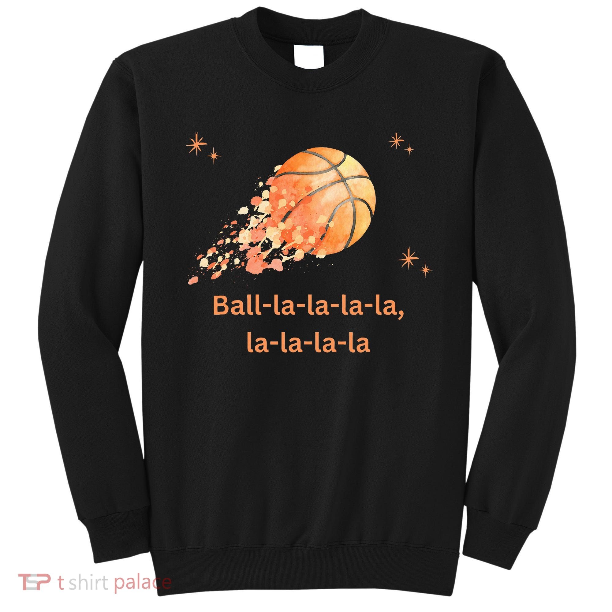 Funny Basketball Christmas Xmas Holiday Hoops Ball La La Sweatshirt