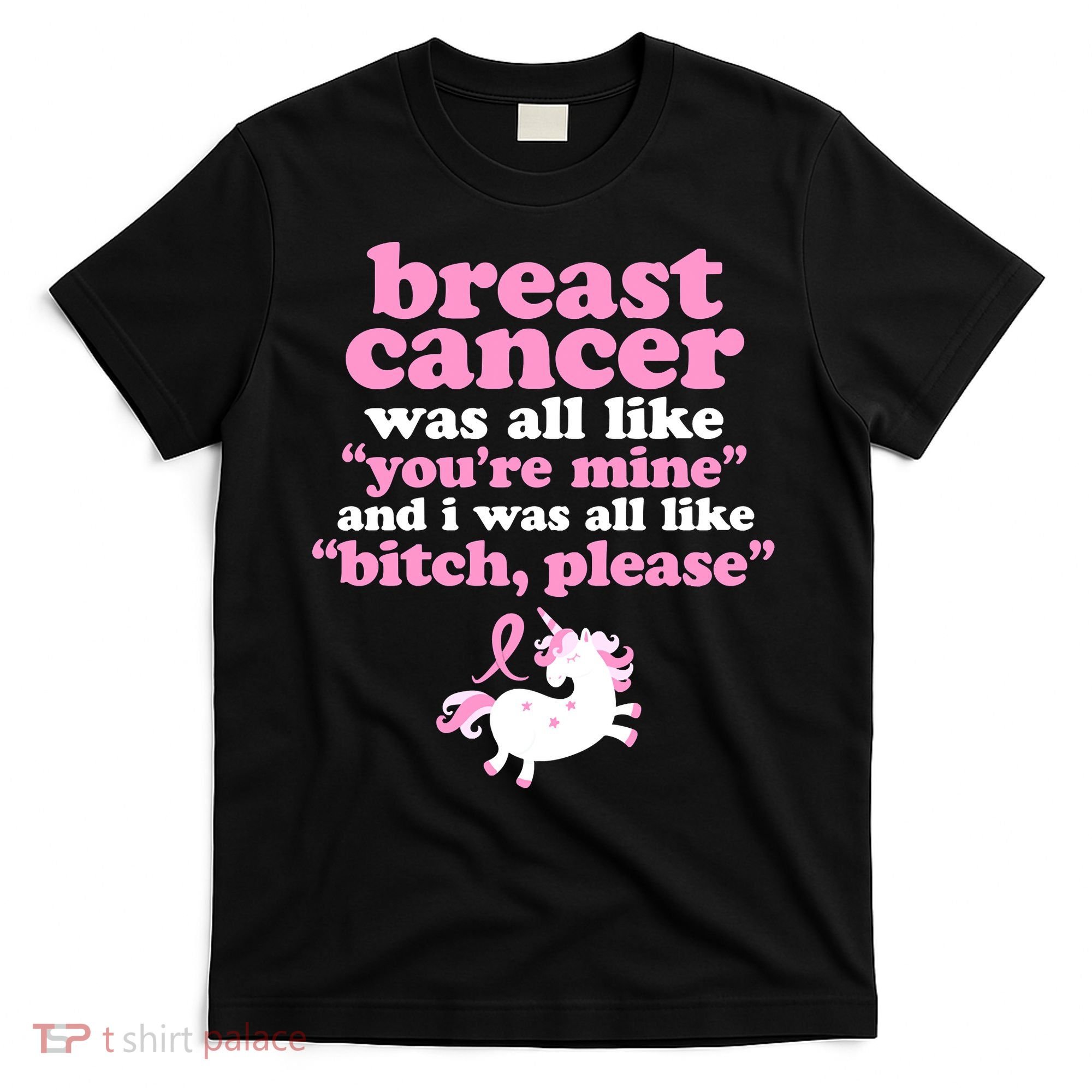 Funny Breast Cancer Survivor Bitch Please Unicorn T-Shirt