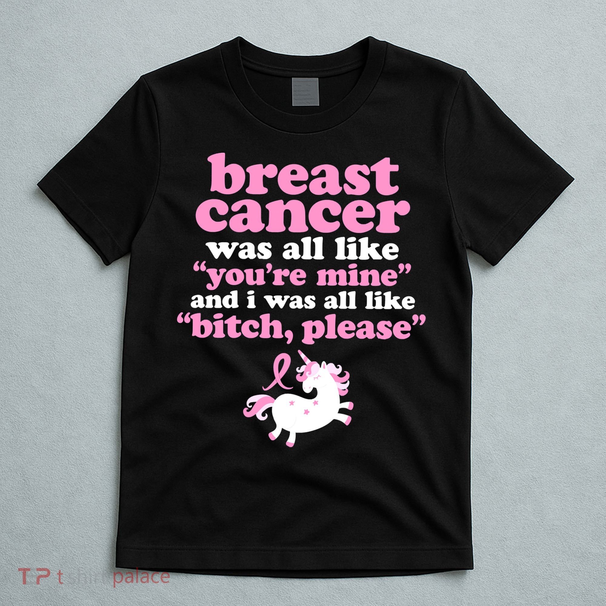 Funny Breast Cancer Survivor Bitch Please Unicorn T-Shirt