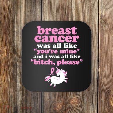 Funny Breast Cancer Survivor Bitch Please Unicorn Coaster