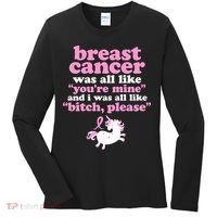Funny Breast Cancer Survivor Bitch Please Unicorn Women's Long Sleeve Shirt thumb 0
