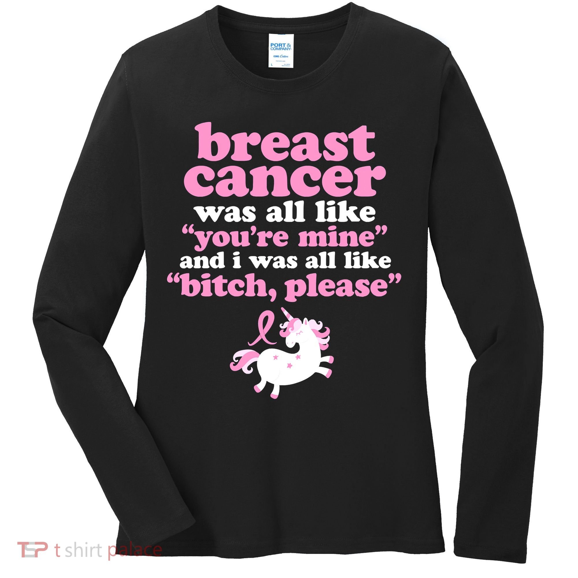 Funny Breast Cancer Survivor Bitch Please Unicorn Women's Long Sleeve Shirt