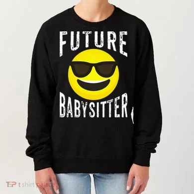 Future Babysitter Cool Future Babysitter Women's Sweatshirt