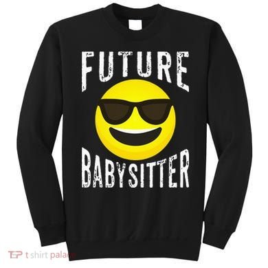 Future Babysitter Cool Future Babysitter Sweatshirt