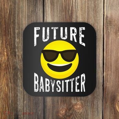 Future Babysitter Cool Future Babysitter Coaster