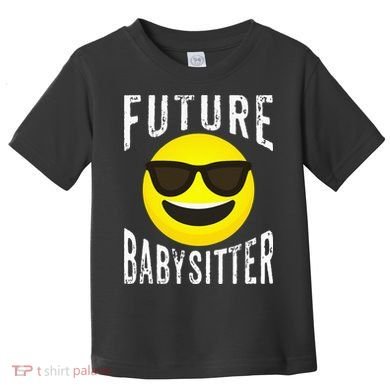 Future Babysitter Cool Future Babysitter Toddler T-Shirt