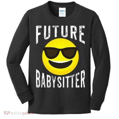 Future Babysitter Cool Future Babysitter Kids Long Sleeve Shirt