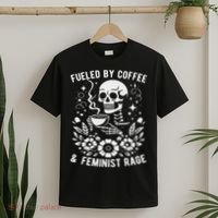Fueled By Coffee And Feminist Rage Feminism Skeleton T-Shirt thumb 2
