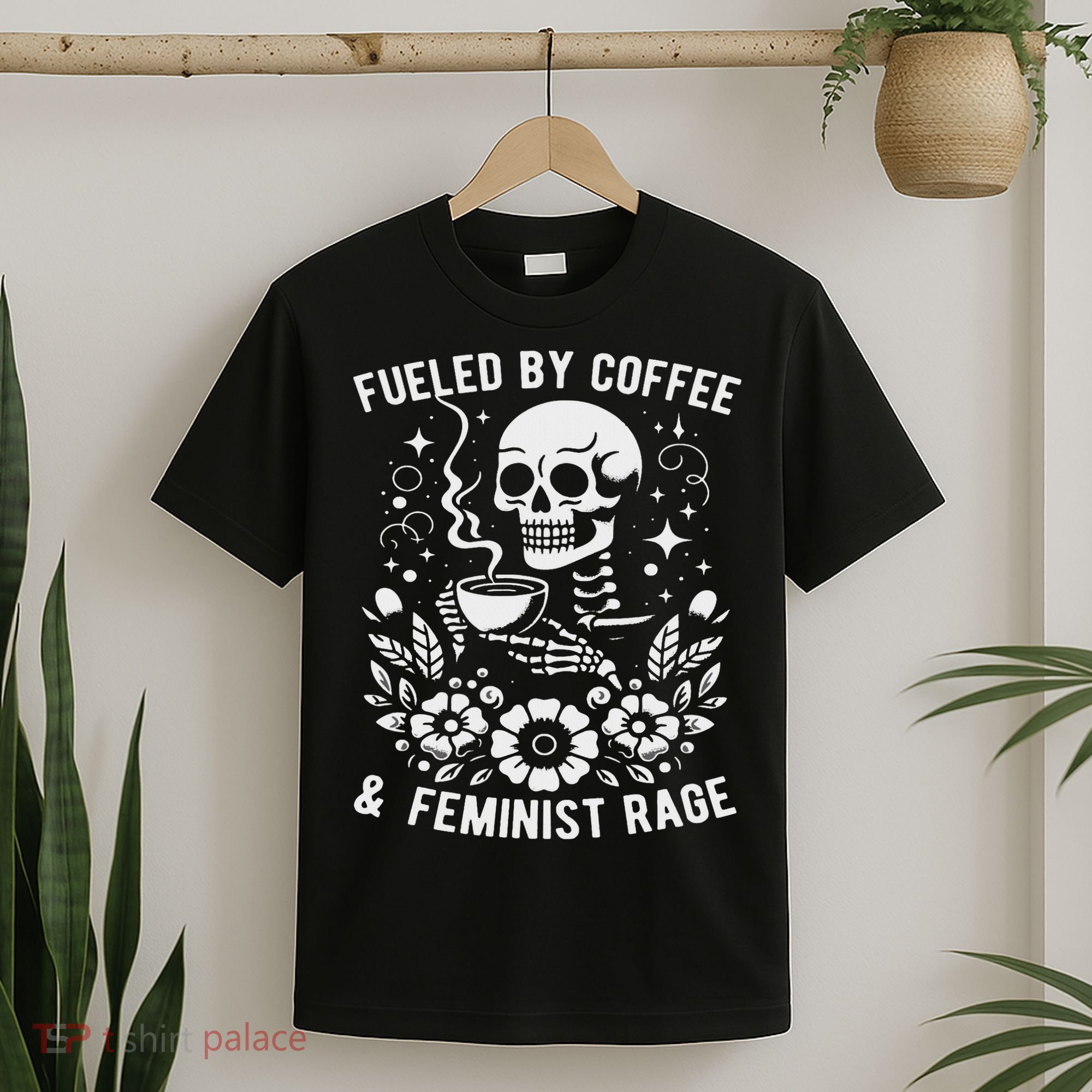 Fueled By Coffee And Feminist Rage Feminism Skeleton T-Shirt