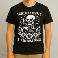 Fueled By Coffee And Feminist Rage Feminism Skeleton T-Shirt thumb 3