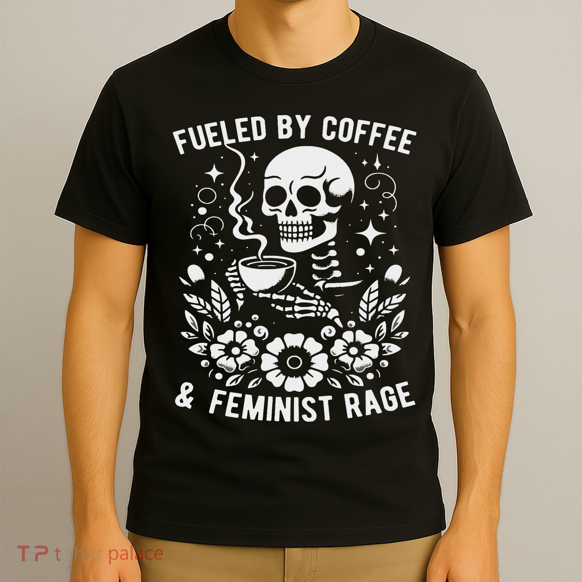 Fueled By Coffee And Feminist Rage Feminism Skeleton T-Shirt