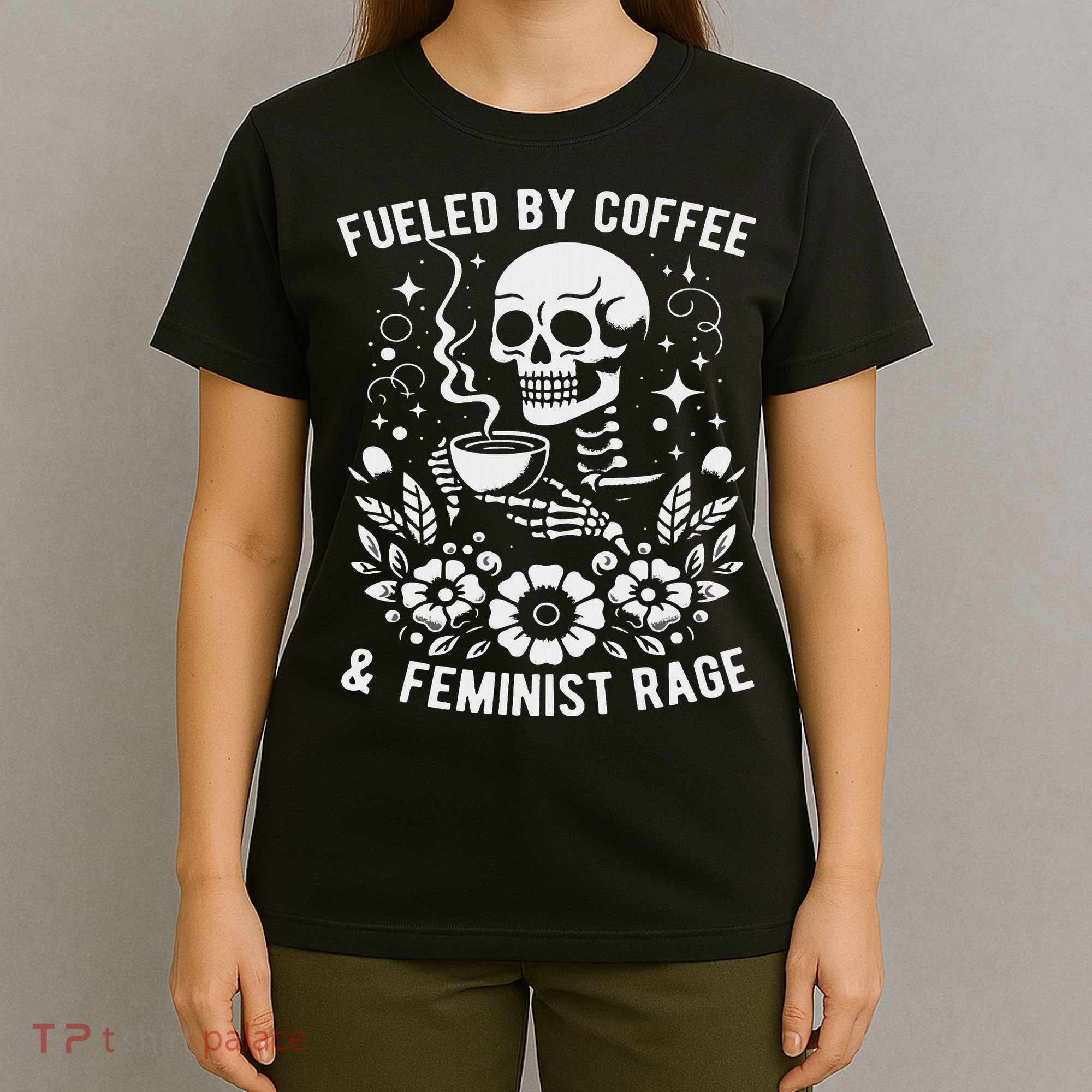 Fueled By Coffee And Feminist Rage Feminism Skeleton T-Shirt