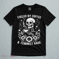 Fueled By Coffee And Feminist Rage Feminism Skeleton T-Shirt thumb 5