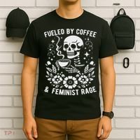Fueled By Coffee And Feminist Rage Feminism Skeleton T-Shirt thumb 6
