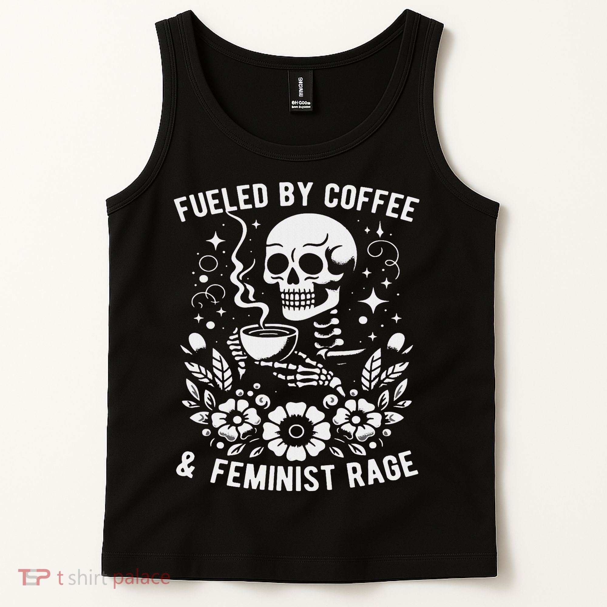 Fueled By Coffee And Feminist Rage Feminism Skeleton Tank Top