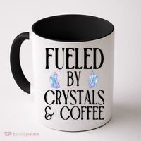 Fueled By Crystals & Coffee Coffee Mug thumb 0