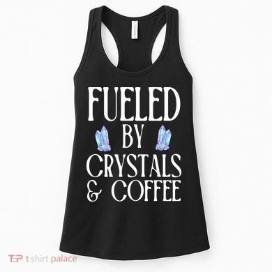 Fueled By Crystals & Coffee Women's Tank Top