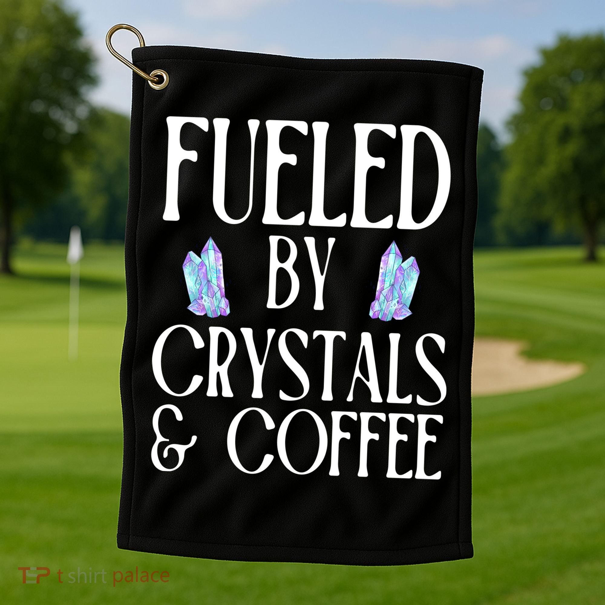 Fueled By Crystals & Coffee Golf Towel