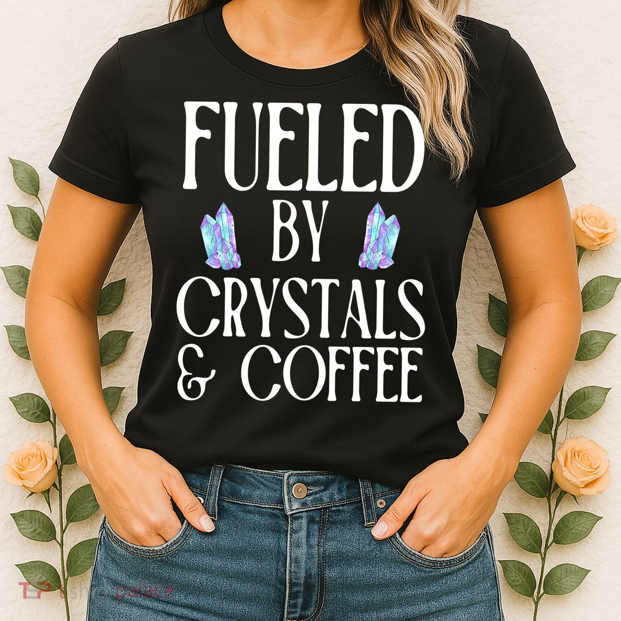 Fueled By Crystals & Coffee Women's T-Shirt