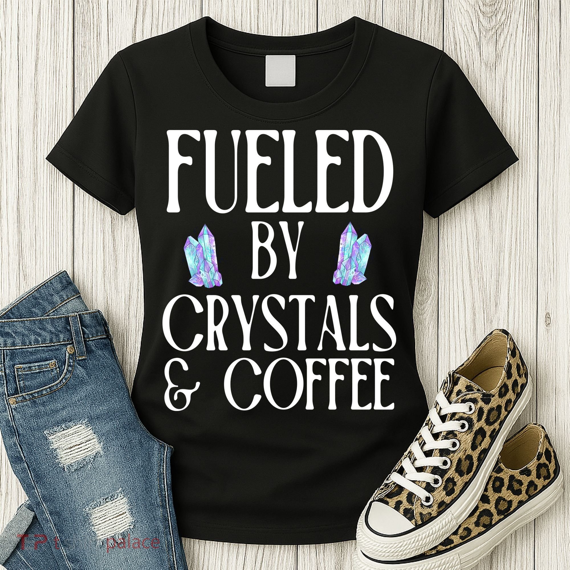 Fueled By Crystals & Coffee Women's T-Shirt