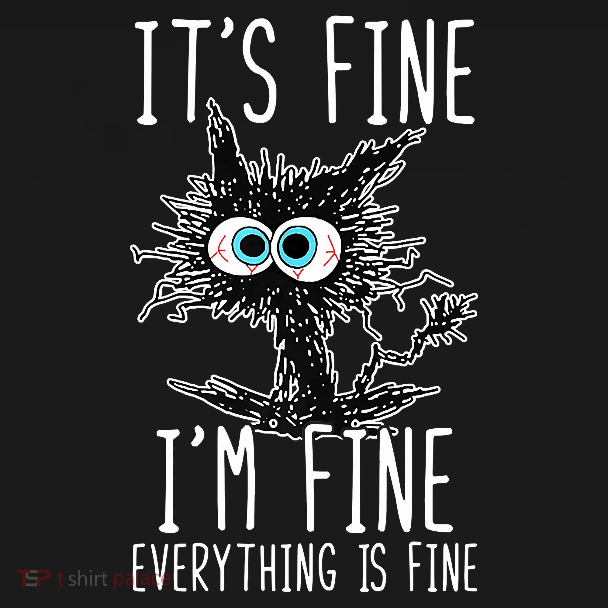 Funny Black Cat It's Fine I'm Fine Everything Is Fine Hoodie