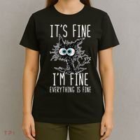Funny Black Cat It's Fine I'm Fine Everything Is Fine T-Shirt thumb 4
