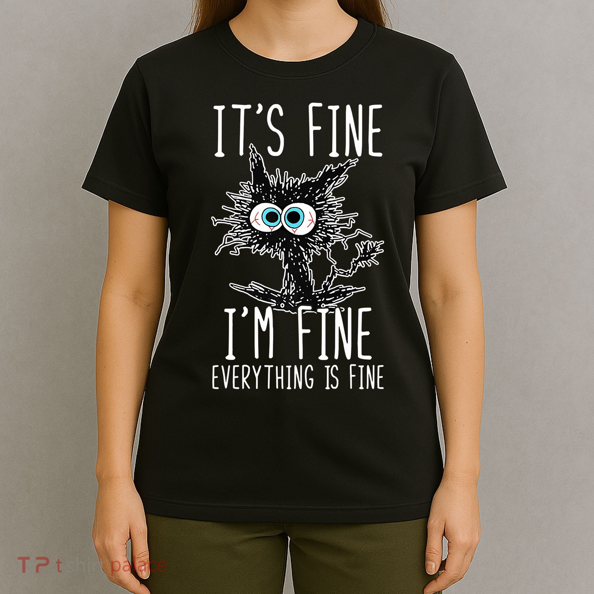 Funny Black Cat It's Fine I'm Fine Everything Is Fine T-Shirt