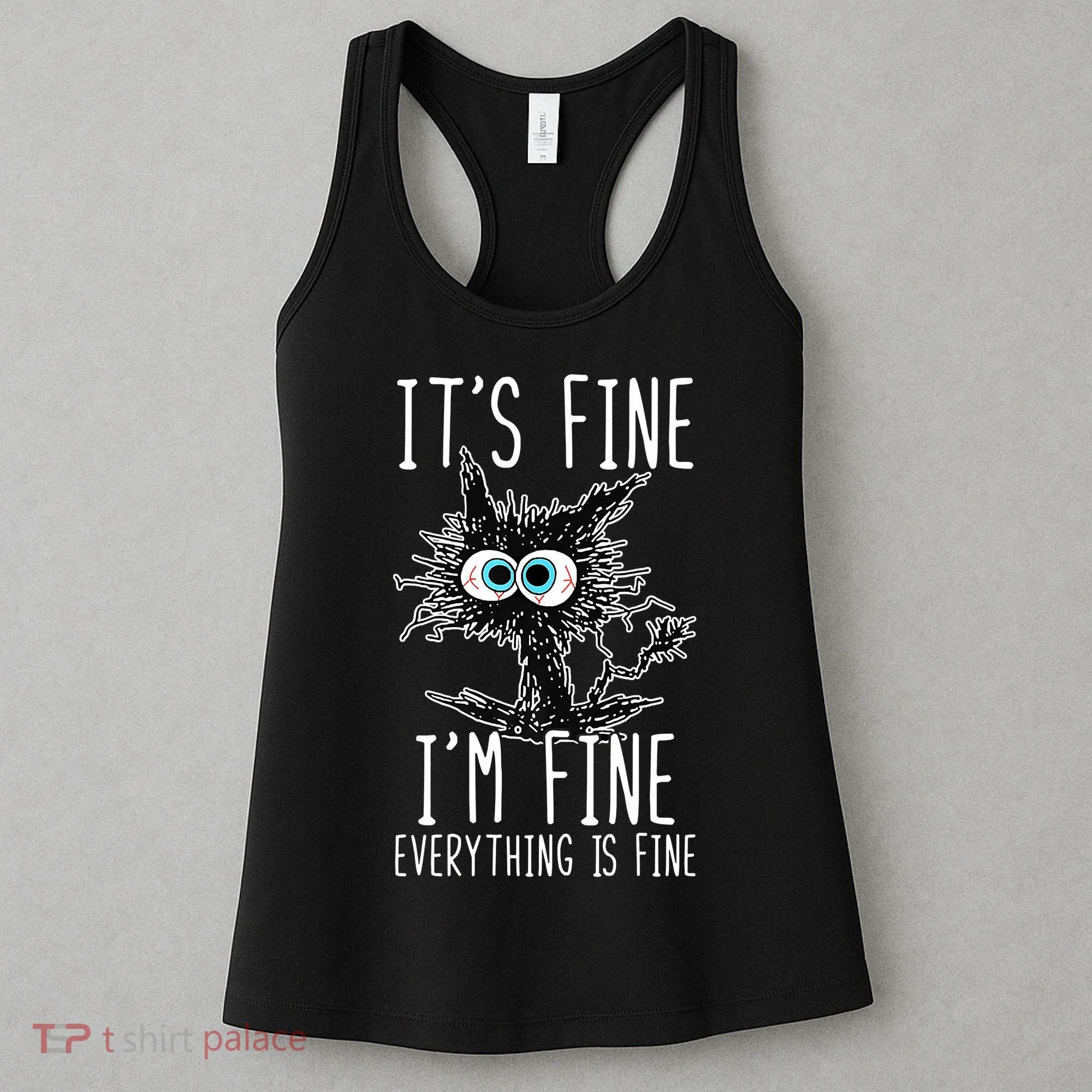 Funny Black Cat It's Fine I'm Fine Everything Is Fine Women's Tank Top